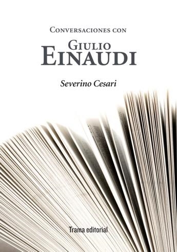 CONVERSACIONES CON GIULIO EINAUDI | 9788492755110 | CESARI, SEVERINO; EINAUDI, GIULIO | Llibreria La Gralla | Llibreria online de Granollers