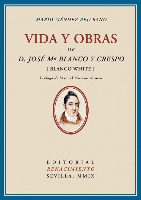 VIDA Y OBRAS DE D. JOSÉ MARÍA BLANCO Y CRESPO (BLANCO WHITE) | 9788484724681 | MENDEZ BEJARANO, MARIO | Llibreria La Gralla | Librería online de Granollers