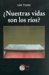 NUESTRAS VIDAS SON LOS RÍOS? | 9788484652847 | YRACHE, LUIS | Llibreria La Gralla | Librería online de Granollers