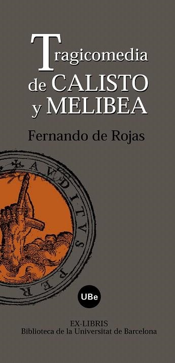 TRAGICOMEDIA DE CALISTO Y MELIBEA (EX-LIBRIS) | 9788447533015 | ROJAS, FERNANDO DE | Llibreria La Gralla | Librería online de Granollers