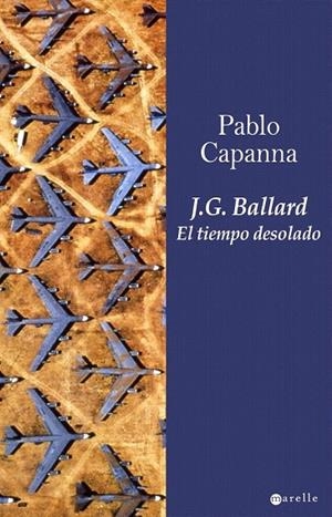 J.G.BALLARD. EL TIEMPO DESOLADO | 9788498890297 | CAPANNA, PABLO | Llibreria La Gralla | Librería online de Granollers