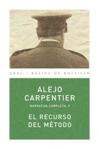 RECURSO DEL METODO (NARRATIVA COMPLETA V) | 9788446024507 | CARPENTIER, ALEJO | Llibreria La Gralla | Librería online de Granollers