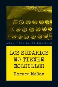 SUDARIOS NO TIENEN BOLSILLOS, LOS (BASICA DE BOLSILLO 189) | 9788446028420 | MCCOY, HORACE | Llibreria La Gralla | Llibreria online de Granollers