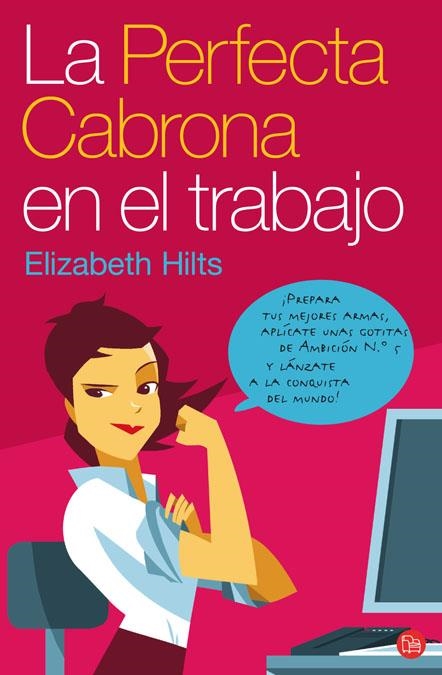 PERFECTA CABRONA EN EL TRABAJO, LA (PUNTO DE LECTURA) | 9788466314725 | HILTS, ELIZABETH | Llibreria La Gralla | Librería online de Granollers