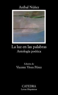 LUZ EN LAS PALABRAS, LA | 9788437625829 | NÚÑEZ, ANÍBAL | Llibreria La Gralla | Librería online de Granollers