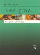 KERIGMA RELIGIO 1R BATXILLERAT | 9788421832035 | VARIOS AUTORES | Llibreria La Gralla | Librería online de Granollers