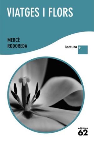 VIATGES I FLORS LLETRA GRAN LECTURA + | 9788429763300 | RODOREDA, MERCE | Llibreria La Gralla | Llibreria online de Granollers