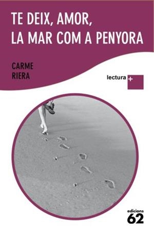 TE DEIX AMOR LA MAR COM A PENYORA LLETRA GRAN LECTURA + | 9788429763324 | RIERA, CARME | Llibreria La Gralla | Llibreria online de Granollers