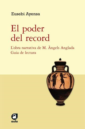 PODER DEL RECORD, EL (AULA, 10) | 9788492672127 | AYENSA, EUSEBI | Llibreria La Gralla | Llibreria online de Granollers
