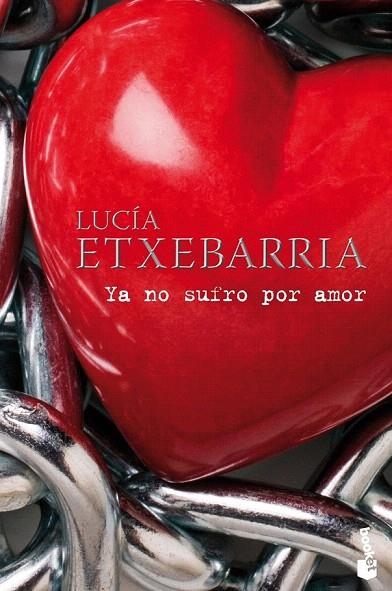 YA NO SUFRO POR AMOR (BOOKET) | 9788427035485 | ETXEBARRIA, LUCIA | Llibreria La Gralla | Llibreria online de Granollers