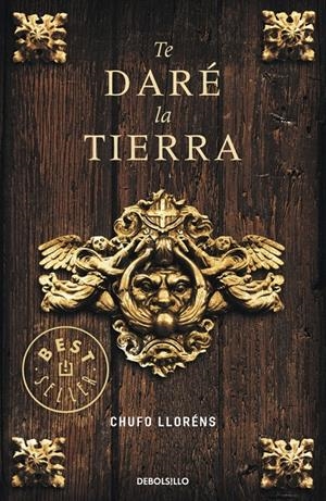 TE DARÉ LA TIERRA (DB BESTSELLER 781/1) | 9788483469347 | LLORENS, CHUFO | Llibreria La Gralla | Llibreria online de Granollers