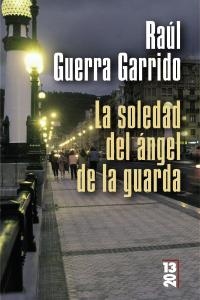 SOLEDAD DEL ANGEL DE LA GUARDIA, LA (BUTXACA) | 9788420668925 | GUERRA GARRIDO, RAÚL | Llibreria La Gralla | Llibreria online de Granollers