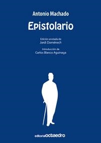 EPISTOLARIO. ANTONIO MACHADO | 9788480639767 | DOMENECH, JORDI (ED) | Llibreria La Gralla | Librería online de Granollers