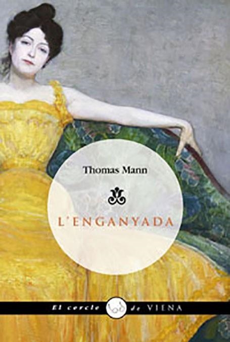 ENGANYADA, L' (EL CERCLE DE VIENA, 7) | 9788483304914 | MANN, THOMAS | Llibreria La Gralla | Librería online de Granollers