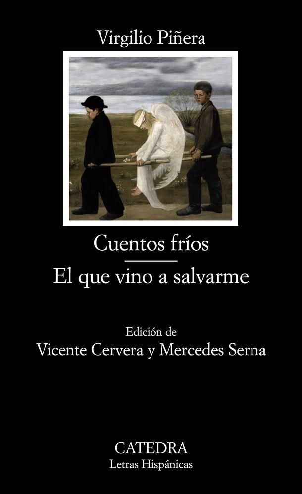 CUENTOS FRIOS / EL QUE VINO A SALVARME (LH 626) | 9788437624969 | PIÑERA, VIRGILIO | Llibreria La Gralla | Librería online de Granollers