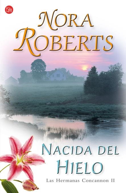 NACIDA DEL HIELO (HERMANAS CONCANNON II) | 9788466321600 | ROBERTS, NORA | Llibreria La Gralla | Librería online de Granollers