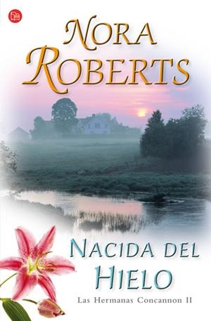 NACIDA DEL HIELO (HERMANAS CONCANNON II) | 9788466321600 | ROBERTS, NORA | Llibreria La Gralla | Librería online de Granollers