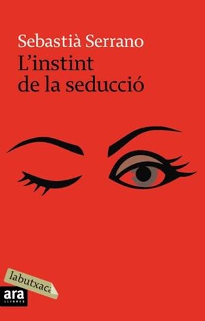 INSTINT DE LA SEDUCCIO, L' (LABUTXACA) | 9788496863859 | SERRANO, SEBASTIA | Llibreria La Gralla | Librería online de Granollers