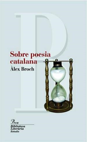SOBRE LA POESIA CATALANA | 9788484370819 | BROCH, ALEX | Llibreria La Gralla | Llibreria online de Granollers