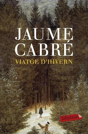 VIATGE D'HIVERN (LABUTXACA) | 9788496863538 | CABRE, JAUME | Llibreria La Gralla | Librería online de Granollers