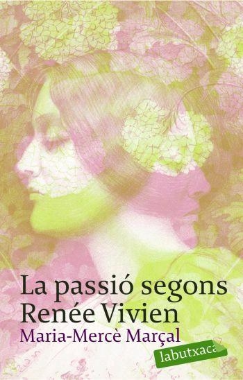 PASSIO SEGONS RENEE VIVIEN, LA (LABUTXACA) | 9788496863415 | MARÇAL, MARIA MERCE | Llibreria La Gralla | Librería online de Granollers