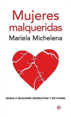 MUJERES MALQUERIDAS (AUTOAYUDA, 80) | 9788497346856 | MICHELENA, MARIELA | Llibreria La Gralla | Librería online de Granollers