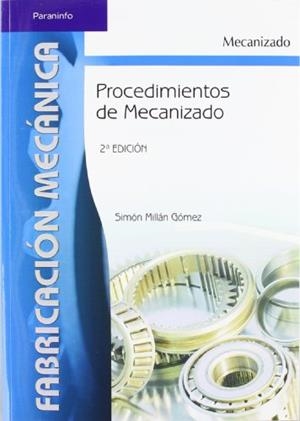 PROCEDIMIENTOS DE MECANIZADO | 9788497324281 | SIMÓN MILLÁN GÓMEZ | Llibreria La Gralla | Librería online de Granollers