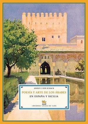 POESIA Y ARTE DE LOS ARABES EN ESPAÑA Y SICILIA | 9788496133990 | SCHACK, ADOLF F. VON | Llibreria La Gralla | Librería online de Granollers