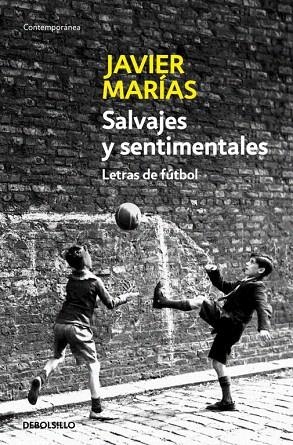 SALVAJES Y SENTIMENTALES (DEBOLSILLO, 606/19) | 9788483464250 | MARIAS, JAVIER | Llibreria La Gralla | Librería online de Granollers
