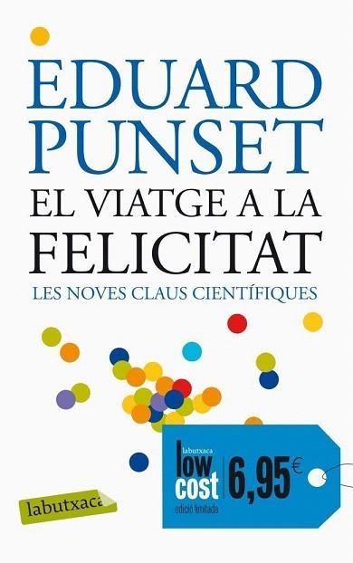 VIATGE A LA FELICITAT (LABUTXACA) | 9788496863293 | PUNSET, EDUARD | Llibreria La Gralla | Llibreria online de Granollers