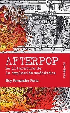 AFTERPOP. LA LITERATURA DE LA IMPLOSION MEDIATICA | 9788496756168 | FERNANDEZ PORTA, ELOY | Llibreria La Gralla | Librería online de Granollers