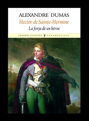 HECTOR DE SAINT HERMINE. LA FORJA DE UN HEROE | 9788496601338 | DUMAS, ALEXANDRE | Llibreria La Gralla | Llibreria online de Granollers
