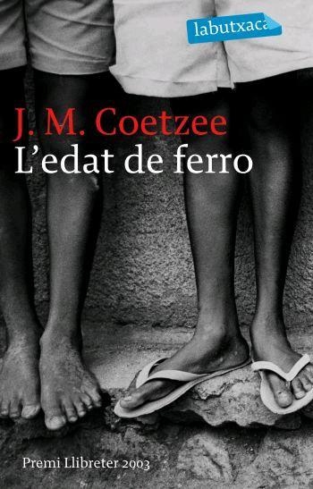 EDAT DE FERRO, L' (LABUTXACA) | 9788496863156 | COETZEE, J.M. | Llibreria La Gralla | Llibreria online de Granollers