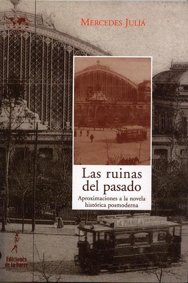 RUINAS DEL PASADO.APROXIMACIONES A LA NOVELA HISTORICA POSMO | 9788479603717 | JUNIA, MERCEDES | Llibreria La Gralla | Librería online de Granollers