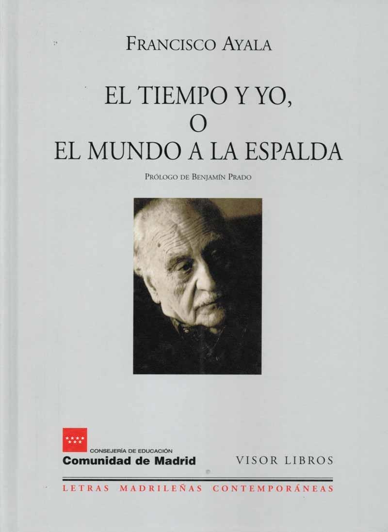 TIEMPO Y YO O EL MUNDO A LA ESPALDA, EL | 9788475228174 | AYALA, FRANCISCO | Llibreria La Gralla | Librería online de Granollers