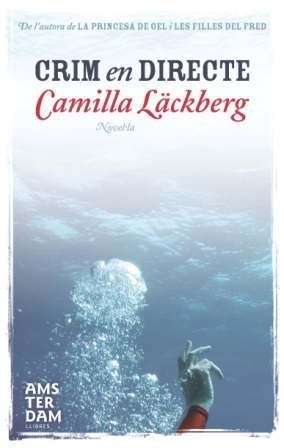 CRIM EN DIRECTE | 9788492941025 | LACKBERG, CAMILLA | Llibreria La Gralla | Librería online de Granollers