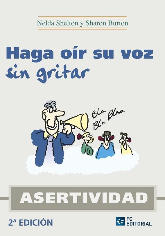 HAGA OIR SU VOZ SIN GRITOS | 9788494021558 | SHELTON, NELDA / BURTON, SHARON | Llibreria La Gralla | Librería online de Granollers