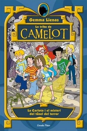 CARLOTA I EL MISTERI DEL TUNEL DEL TERROR, LA (TRIBU DE CAMELOT) | 9788499320755 | LIENAS, GEMMA | Llibreria La Gralla | Llibreria online de Granollers