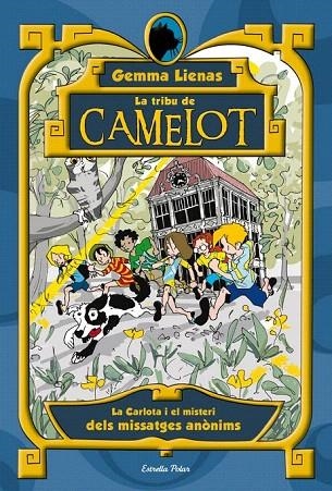 CARLOTA I EL MISTERI DELS MISSATGES ANÒNIMS, LA (LA TRIBU DE CAMELOT, 8) | 9788499325286 | LIENAS, GEMMA | Llibreria La Gralla | Librería online de Granollers
