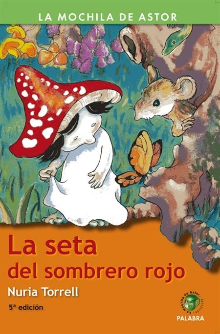 SETA DEL SOMBRERO ROJO, LA (LA MOCHILA DE ASTOR) | 9788498400717 | TORRELL, NURIA | Llibreria La Gralla | Llibreria online de Granollers