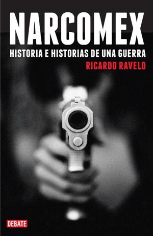 NARCOMEX | 9788483067857 | RAVELO, RICARDO | Llibreria La Gralla | Librería online de Granollers