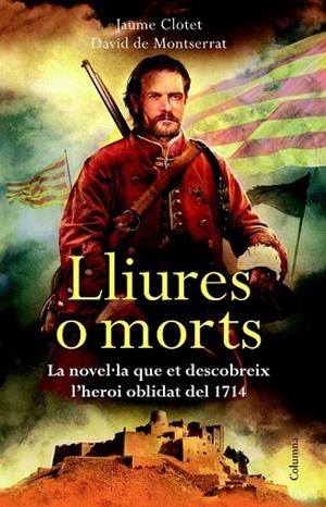 LLIURES O MORTS | 9788466415286 | CLOTET, JAUME; DE MONTSERRAT, DAVID | Llibreria La Gralla | Llibreria online de Granollers