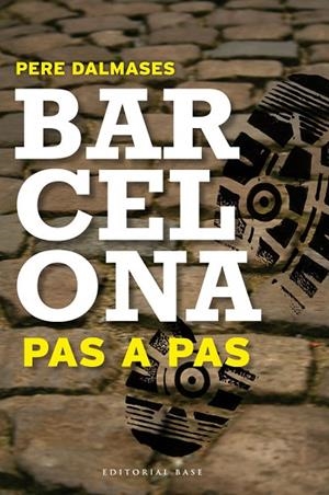 BARCELONA PAS A PAS. 8 ITINERARIS PER CIUTAT VELLA | 9788415267669 | DALMASES, PERE | Llibreria La Gralla | Llibreria online de Granollers