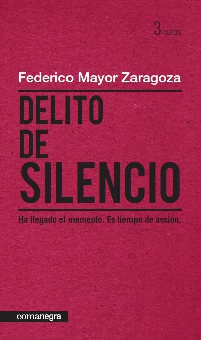 DELITO DE SILENCIO | 9788415097150 | MAYOR ZARAGOZA, FEDERICO | Llibreria La Gralla | Llibreria online de Granollers