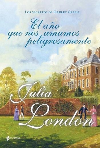  AÑO QUE NOS AMAMOS PELIGROSAMENTE, EL. LOS SECRETOS DE HADLEY GREEN | 9788408007555 | LONDON, JULIA | Llibreria La Gralla | Librería online de Granollers