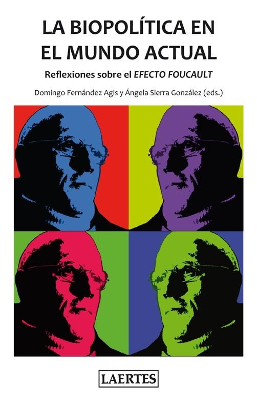 BIOPOLÍTICA EN EL MUNDO ACTUAL, LA. REFLEXIONES SOBRE EL EFECTO FOUCAULT | 9788475848747 | Llibreria La Gralla | Librería online de Granollers