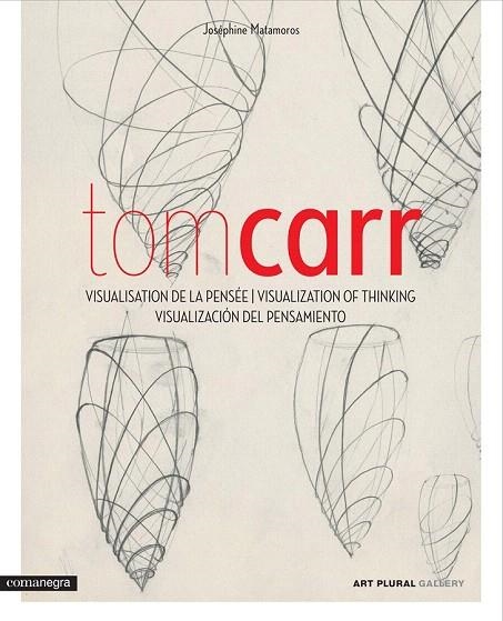 TOM CARR. VISUALIZACIÓN DEL PENSAMIENTO | 9788415097525 | MATAMOROS, JOSÉPHINE; CARR, TOM | Llibreria La Gralla | Librería online de Granollers