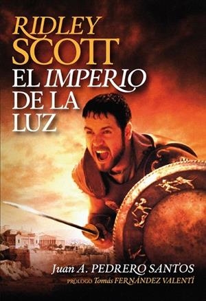 RIDLEY SCOTT. EL IMPERIO DE LA LUZ | 9788415405306 | PEDRERO SANTOS, JUAN ANDRÉS | Llibreria La Gralla | Librería online de Granollers