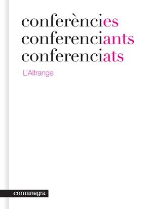 CONFERÈNCIES CONFERENCIANTS CONFERENCIATS | 9788415097457 | ALTRANGE, L' | Llibreria La Gralla | Llibreria online de Granollers