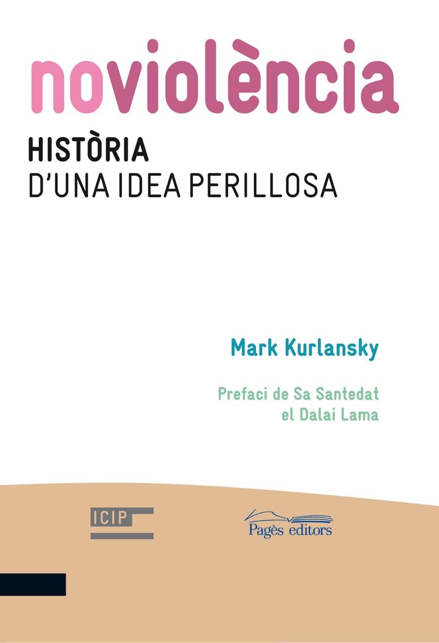 NOVIOLÈNCIA. HISTÒRIA D'UNA IDEA PERILLOSA | 9788499752600 | KURLANSKY, MARK | Llibreria La Gralla | Llibreria online de Granollers